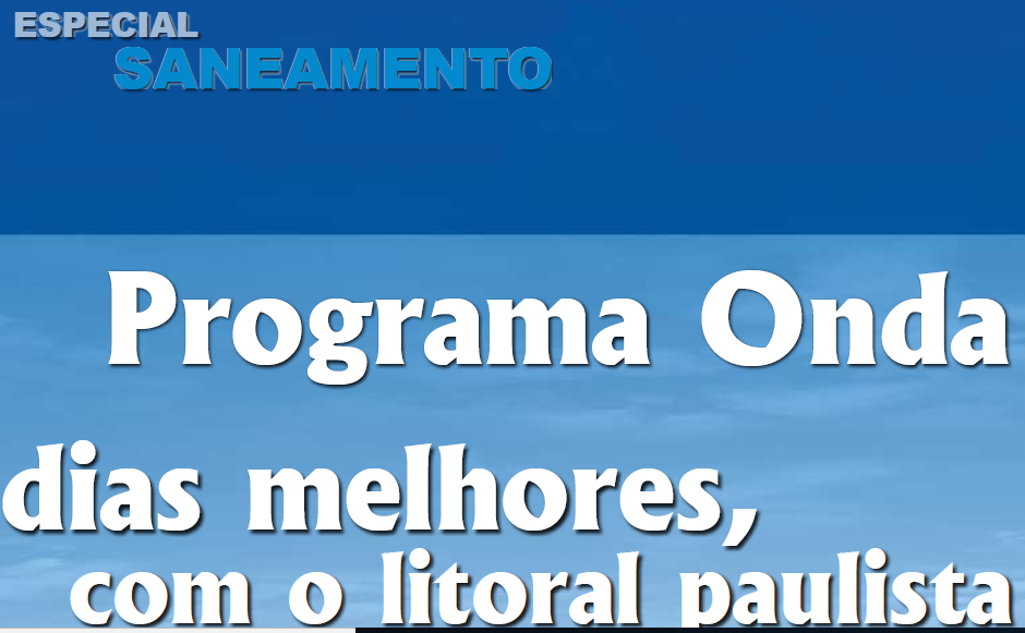 Programa Onda Limpa: Dias Melhores, Com O Litoral Paulista Saneado – Novembro/2008