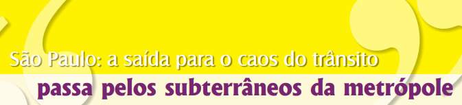 São Paulo: A Saída Para o Caos do Trânsito Passa pelo Subterrâneo - Outubro/2008